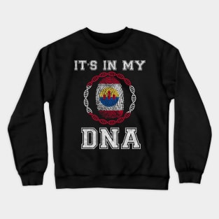 French Polynesia  It's In My DNA - Gift for French Polynesian From French Polynesia Crewneck Sweatshirt